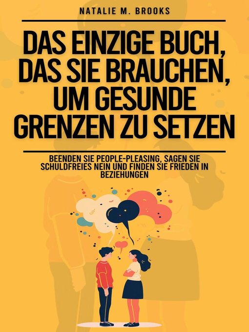 Title details for Das einzige Buch, das Sie brauchen, um gesunde Grenzen zu setzen by Natalie M. Brooks - Available